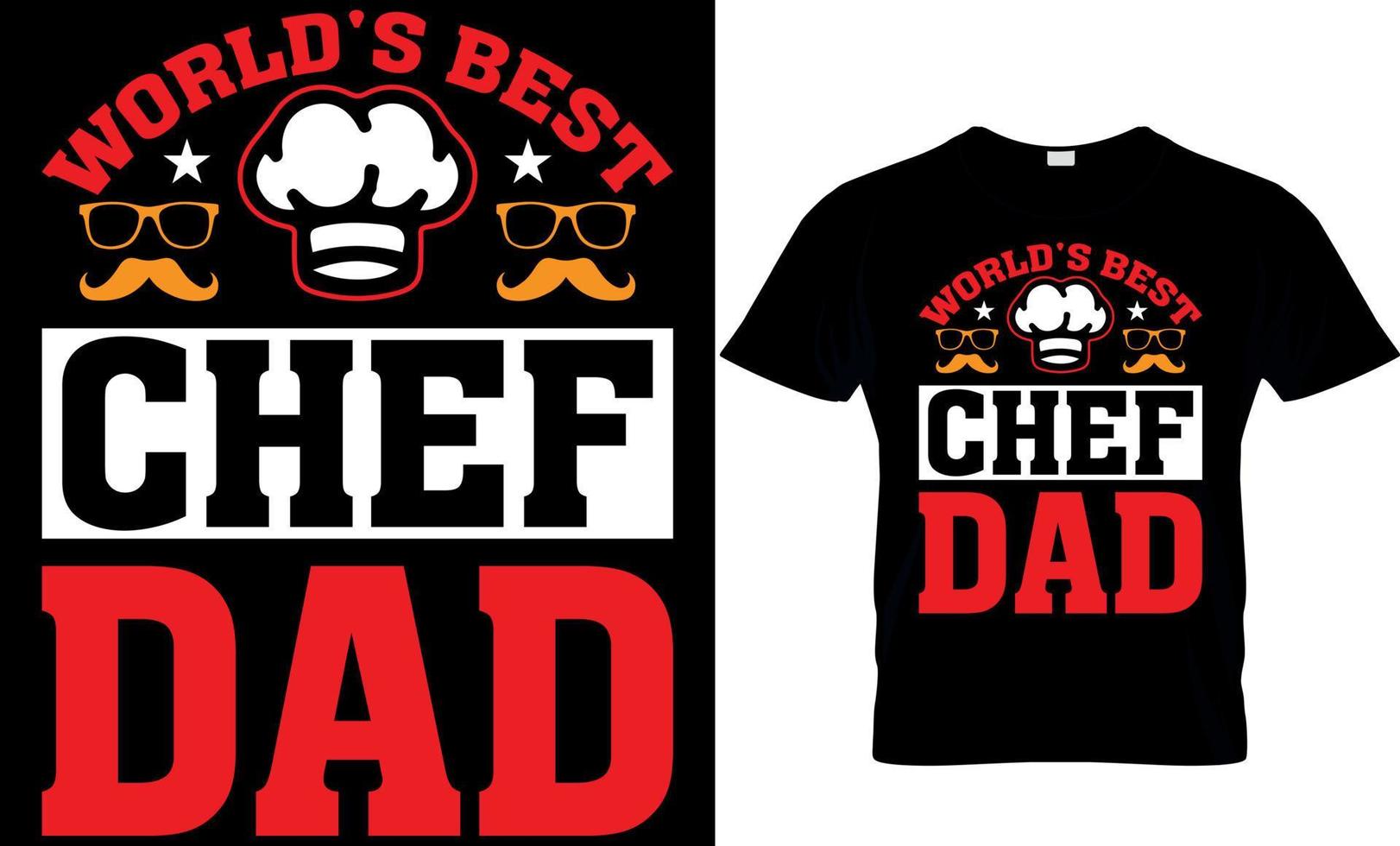 world's best chef dad. father's day t-shirt design vector