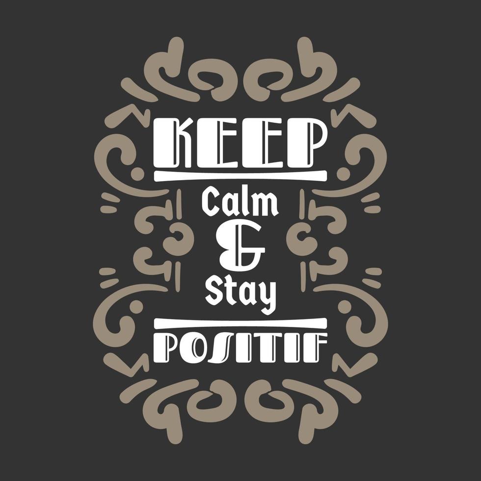 Keep Calm and Stay Positive Lettering vector