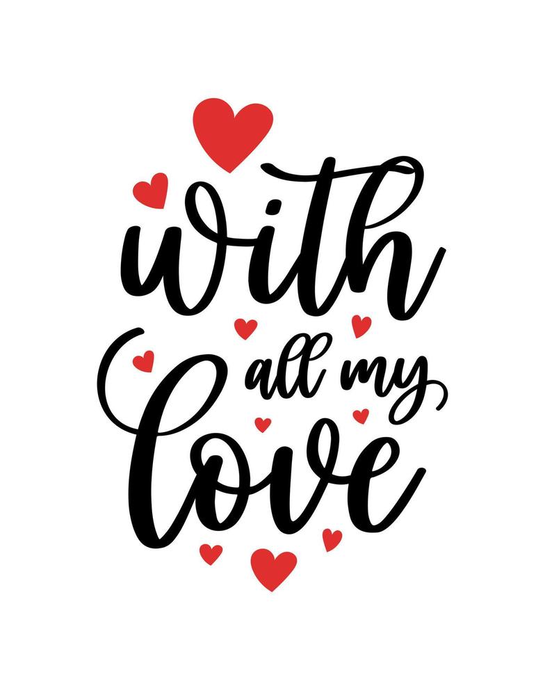 Hand lettering valentines day with all my love heart typography quotes calligraphy valentine's day greeting card background vector