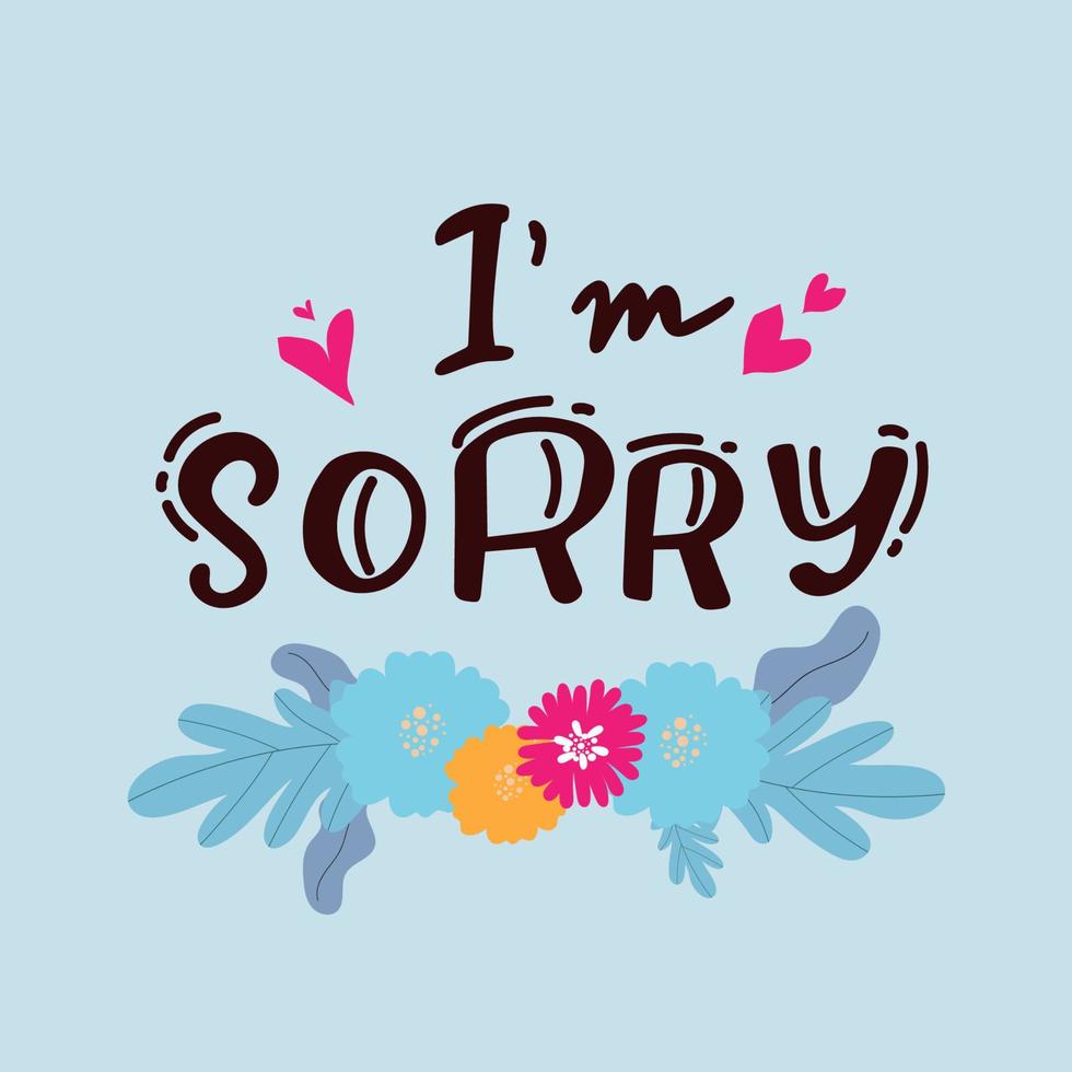 Conceptual handwritten phrase i am sorry handdrawn lettering design. vector