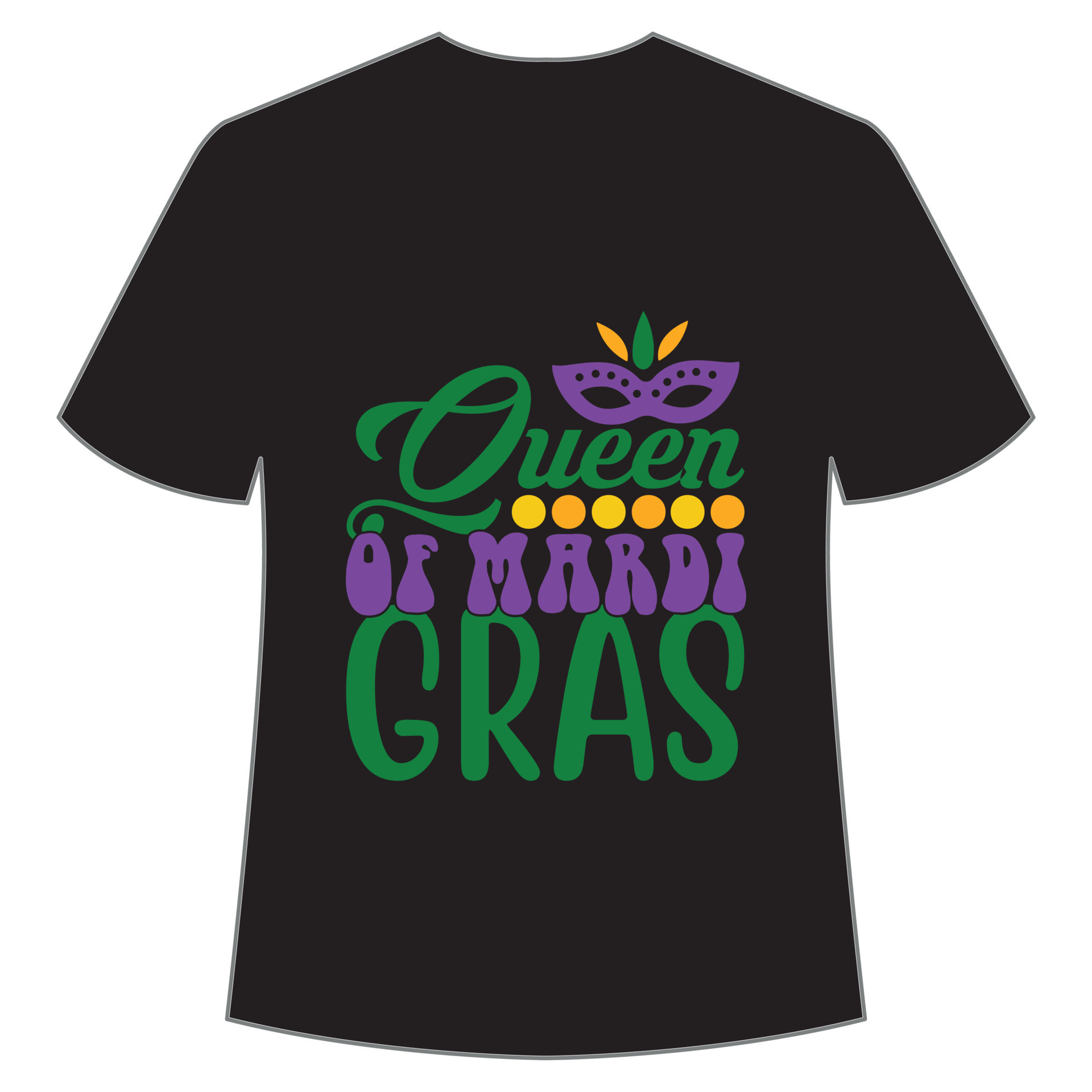 Queen of mardi gras, Mardi Gras shirt print template, Typography design