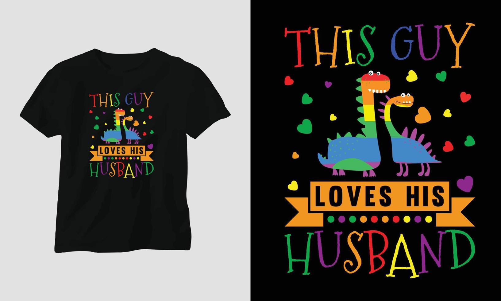 This guy loves his husband - LGBT T-shirt and apparel design. Vector print, typography, poster, emblem, festival, pride, couple
