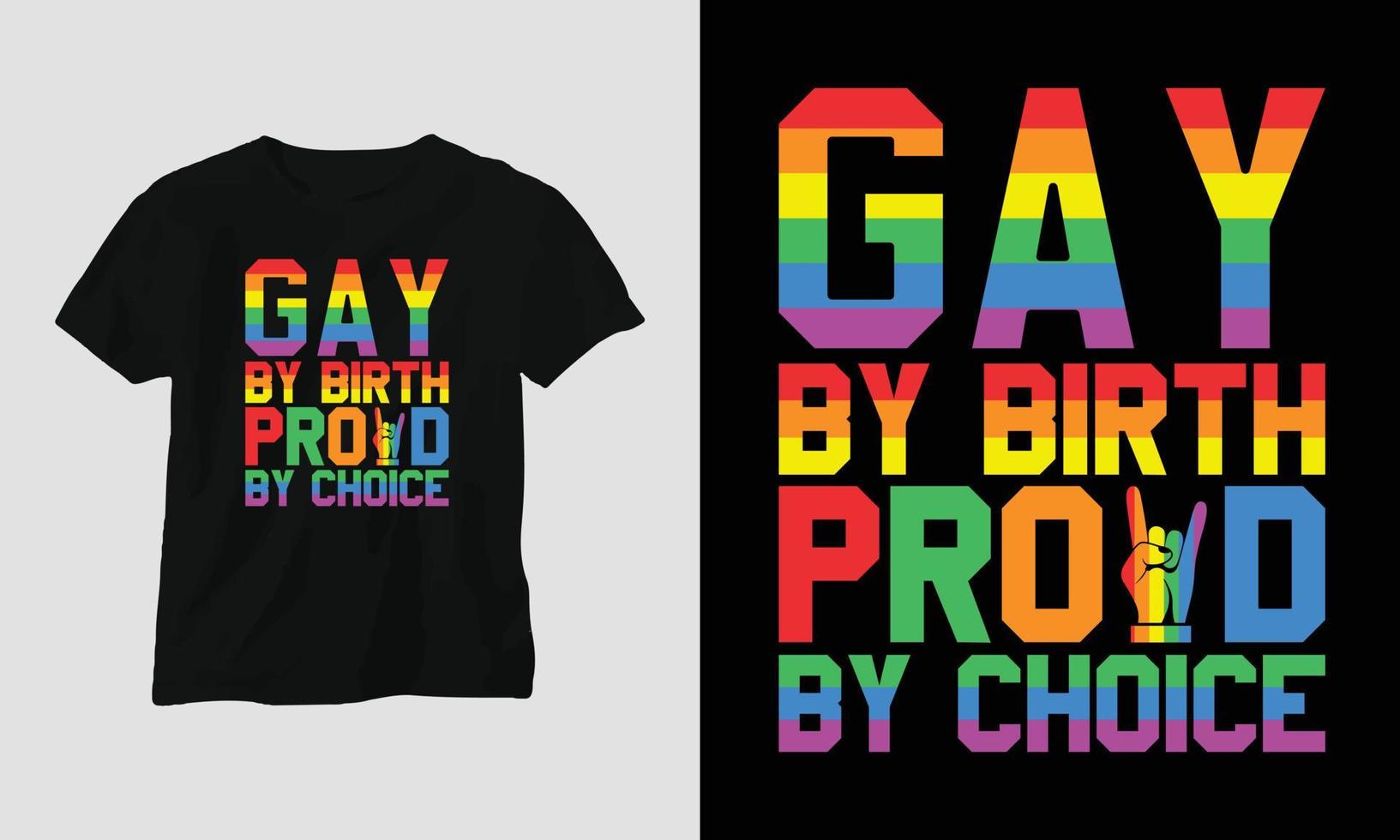 gay de nacimiento orgulloso por elección - camiseta lgbt y diseño de ropa. impresión vectorial, tipografía, afiche, emblema, festival, orgullo, pareja vector