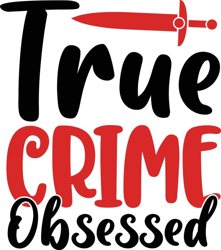 True Crime Svg Design vector