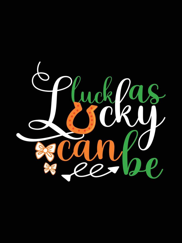 st. patrick's day typography colorful Irish quote vector Lettering t shirt design