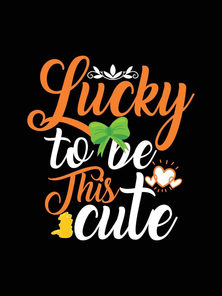 st. patrick's day typography colorful Irish quote vector Lettering t shirt design