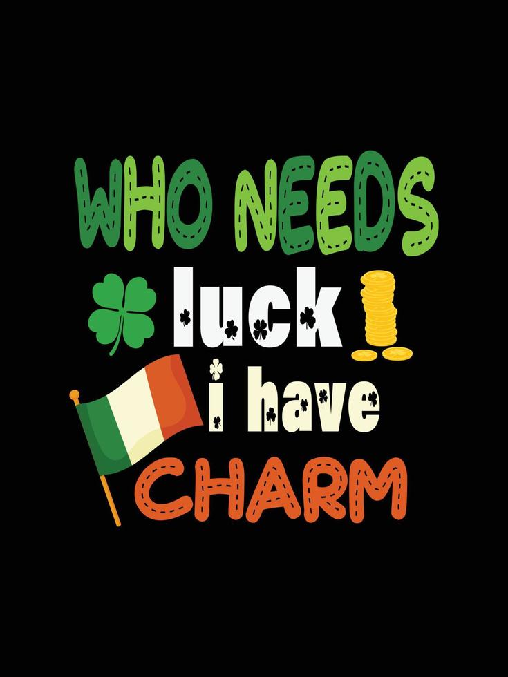 who needs luck i have charm art vector