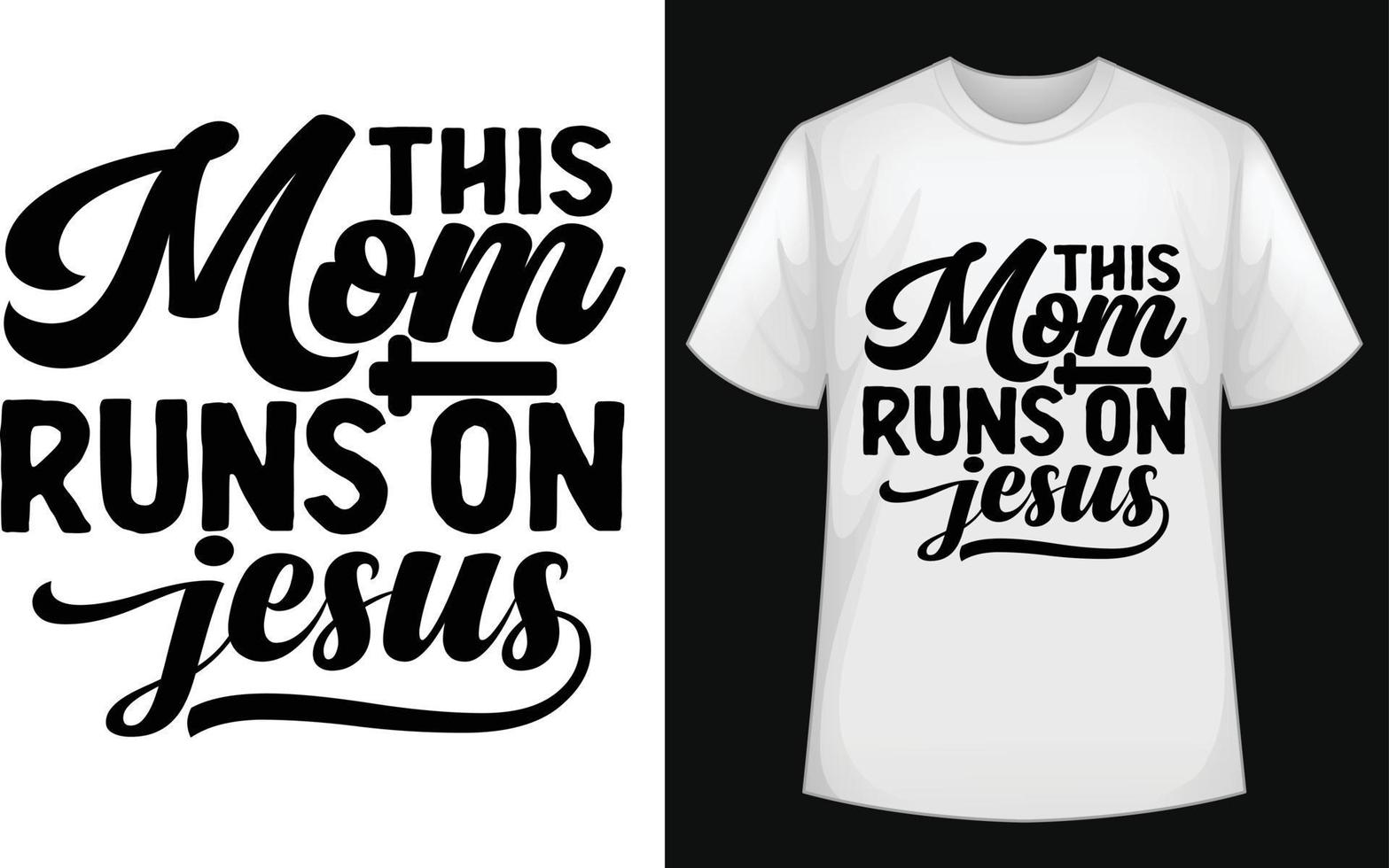 This Mom Runs On Jesus typographic t shirt design vector for free