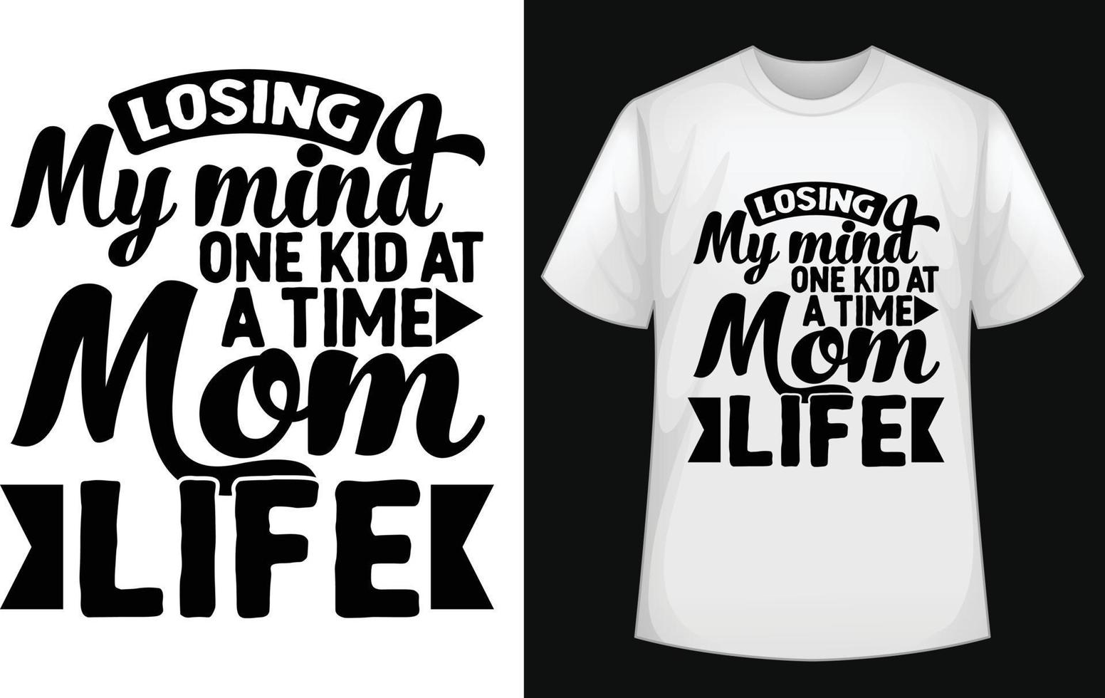 Losing My Mind One Kid At A Time mom life typographic t shirt design vector for free