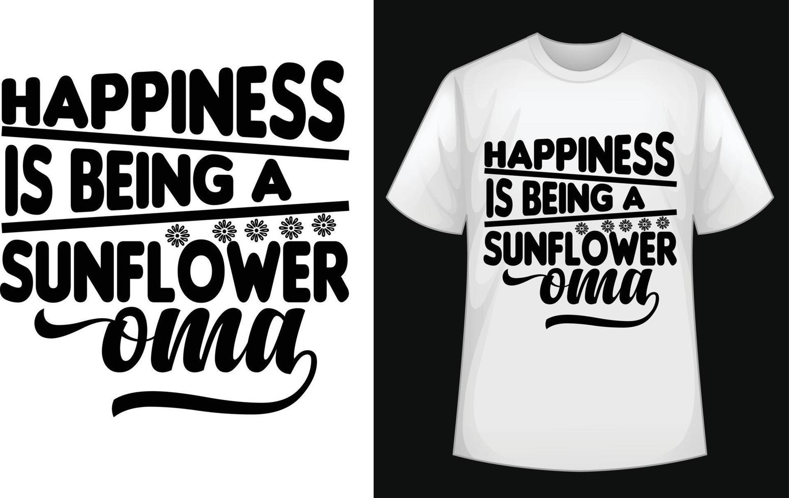 Happiness Is Being A Sunflower Oma typographic t shirt design vector for free