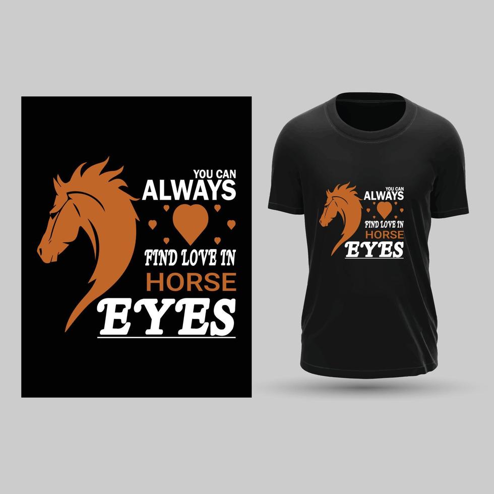 You can always find love in horse eyes t-shirt design vector