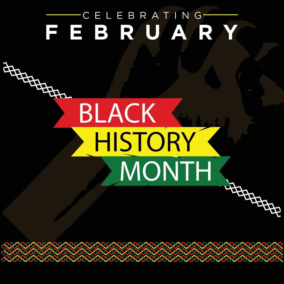 Black History Month A remarkable history of African American History. Annually Celebrated  United States of America and Canada In February Great Britain In October vector