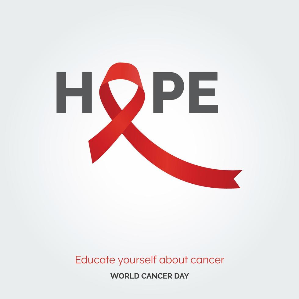 Hope Ribbon Typography. Educate your self about cancer - World Cancer Day vector
