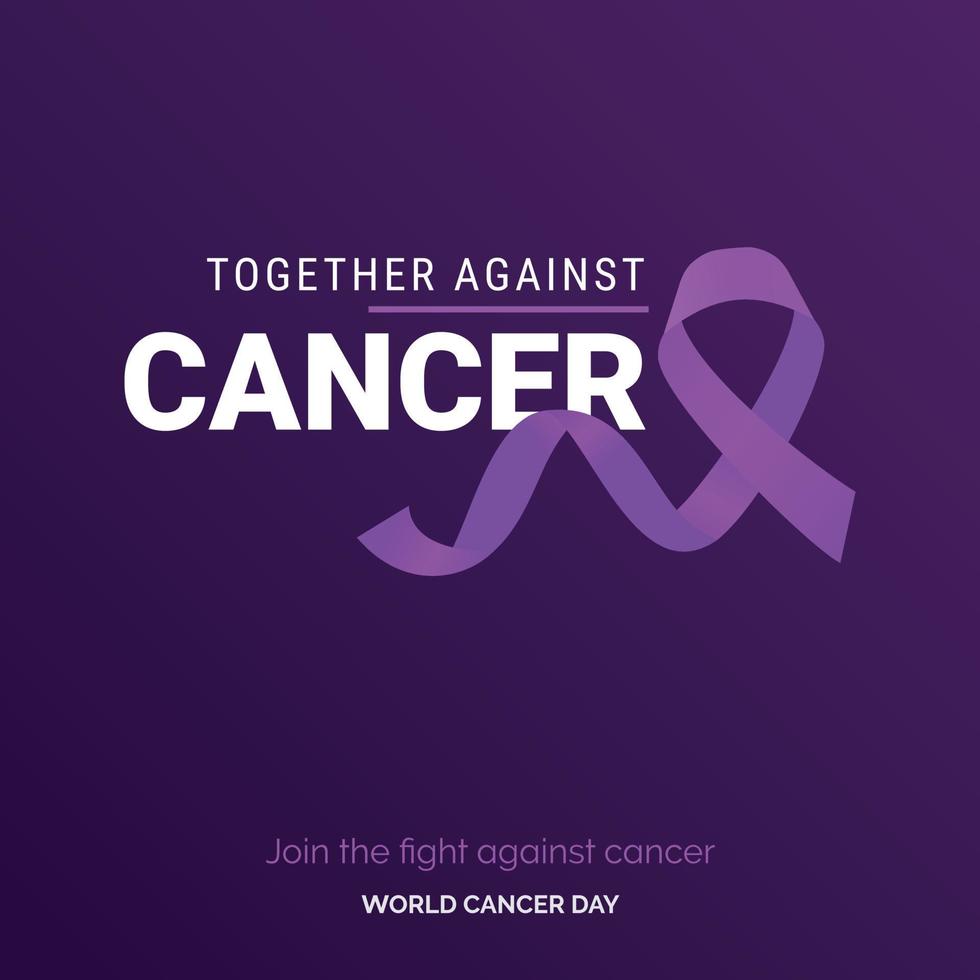 Together Against Cancer Ribbon Typography. join the fight against cancer - World Cancer Day vector