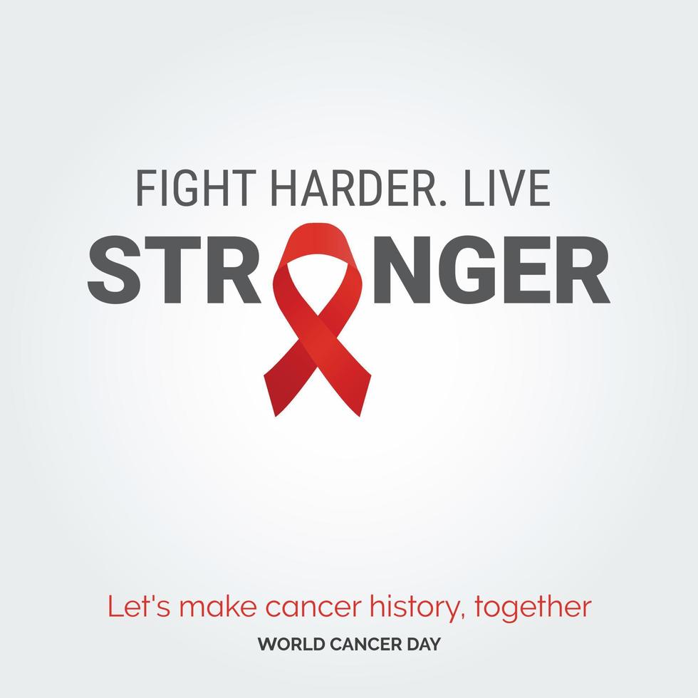 Fights Harder Stronger Ribbon Typography. let's make cancer history. together - World Cancer Day vector