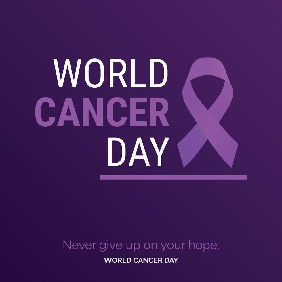 Nevery Give up on your hope - World Cancer Day vector