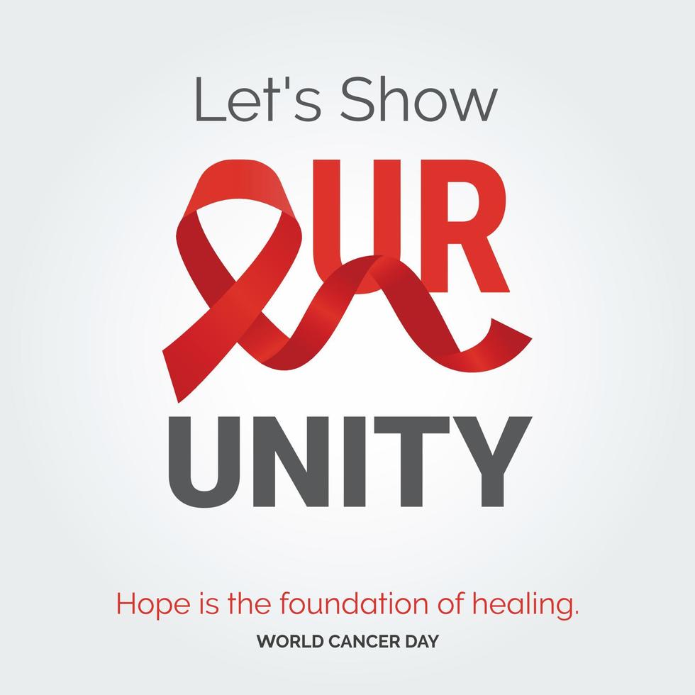 mostremos nuestra tipografía de cinta de unidad. la esperanza es la base de la curación - día mundial contra el cáncer vector