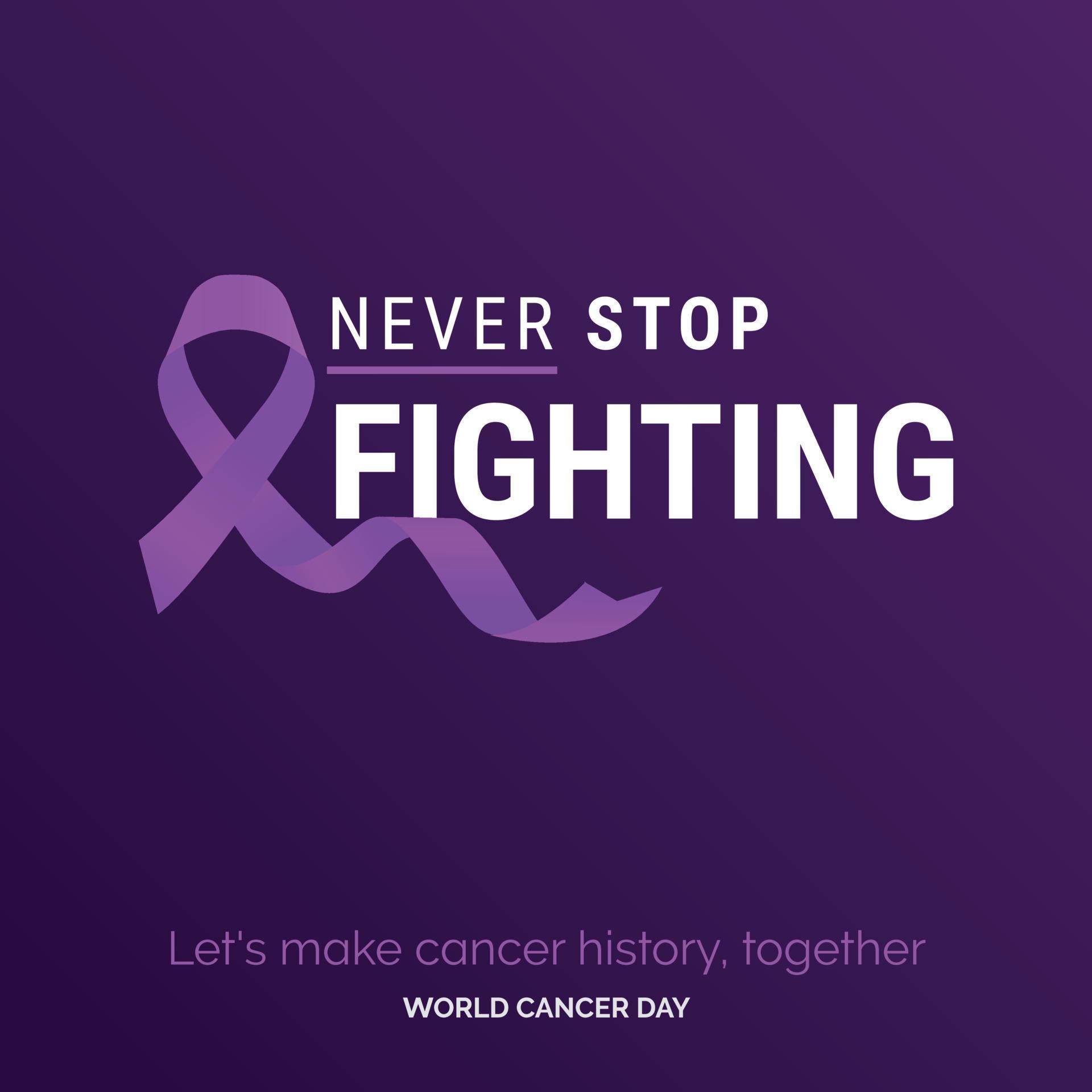 Never stop fighting Ribbon Typography. let's make cancer history