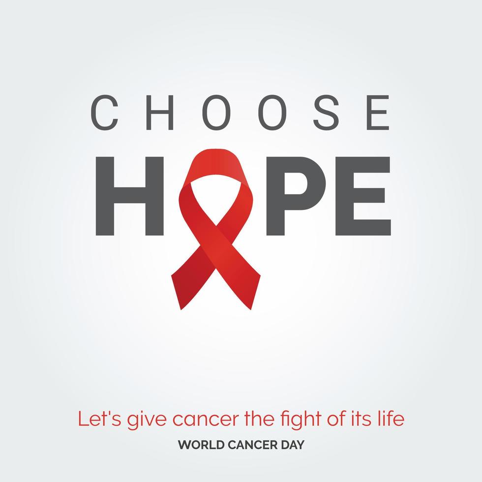 Choose Hope Ribbon Typography. let's give cancer the fight of its life - World Cancer Day vector