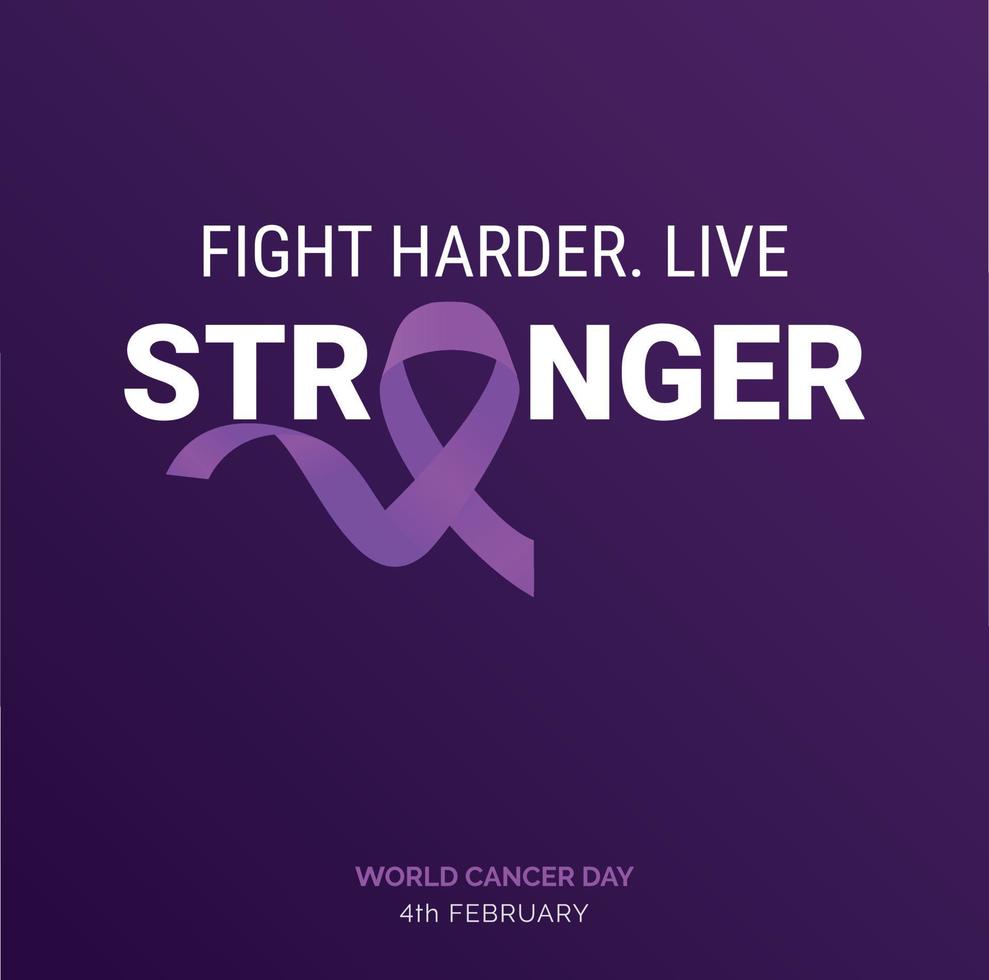 Fight Harder live Stronger Ribbon Typography. 4th February World Cancer Day vector