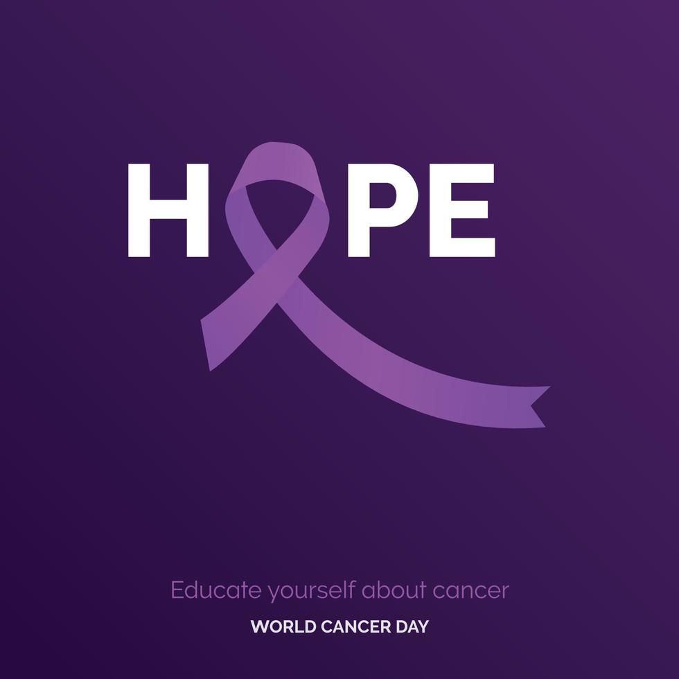 Hope Ribbon Typography. Educate your self about cancer - World Cancer Day vector