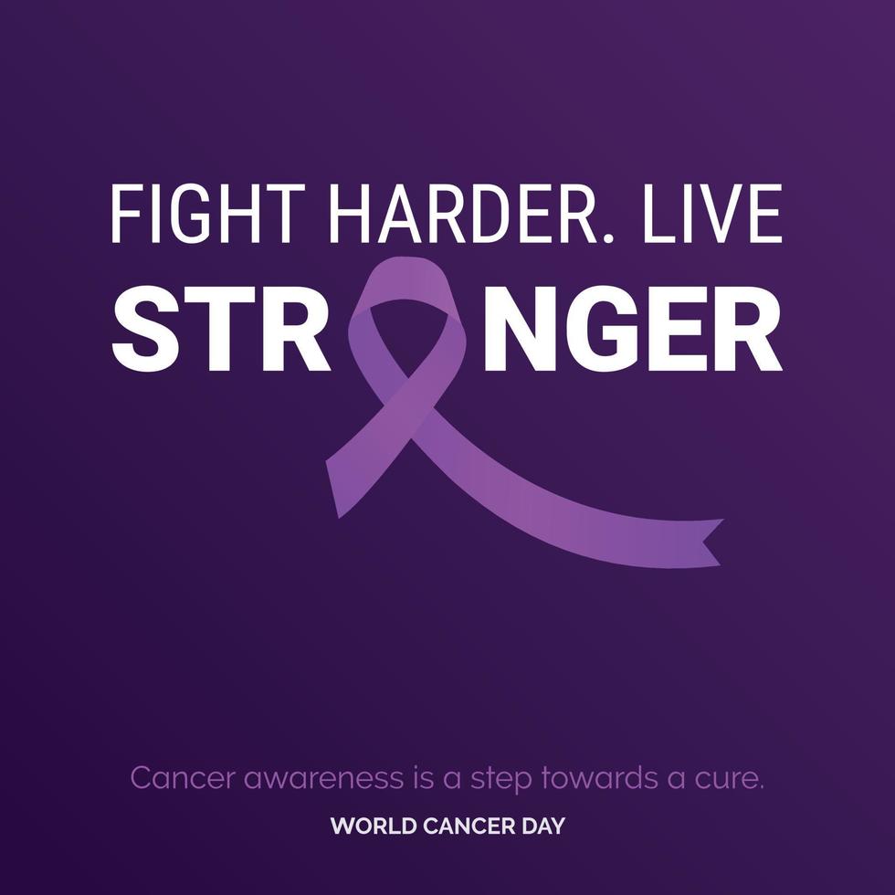 luchar más duro. vive una tipografía de cinta más fuerte. la conciencia del cáncer es un paso hacia la cura - día mundial contra el cáncer vector