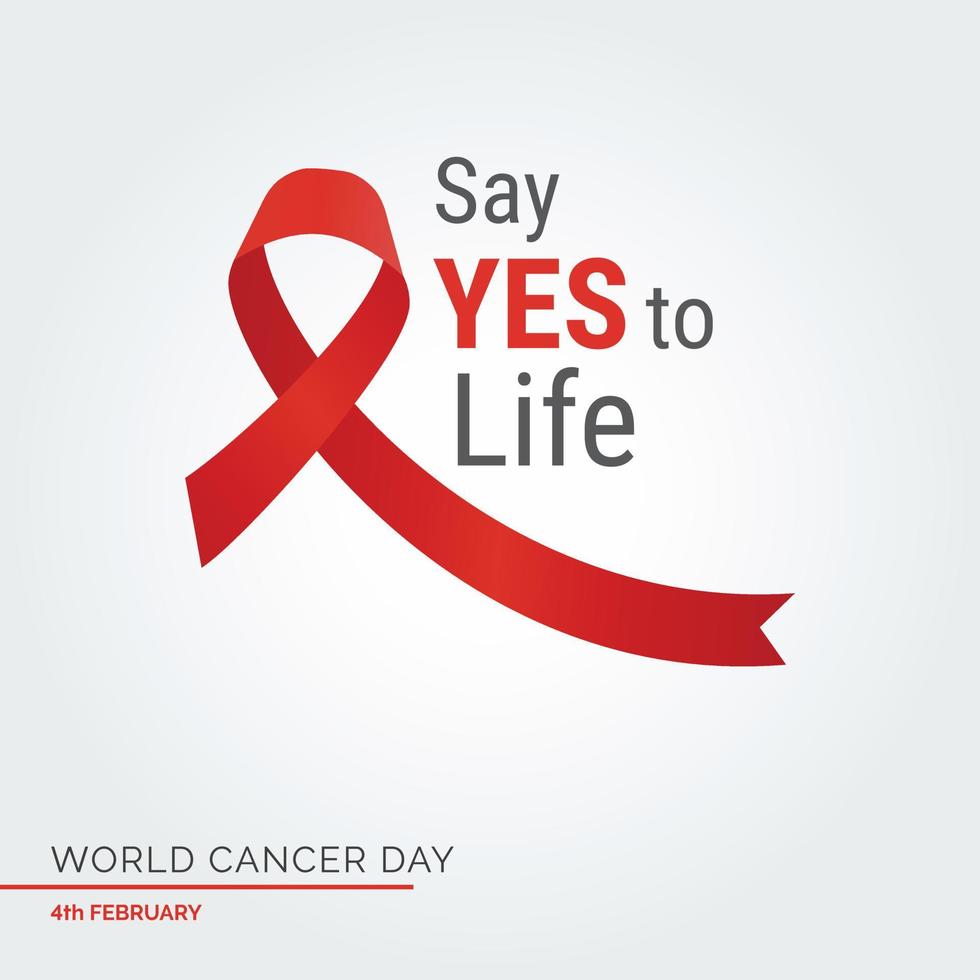 Say Yes to Life Ribbon Typography. 4th February World Cancer Day vector