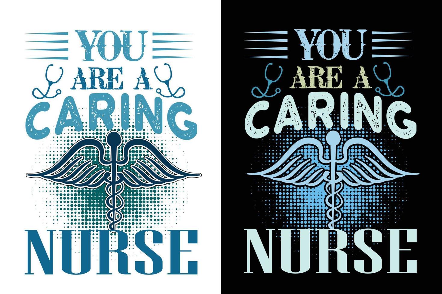 Nurse T-shirt design. You are a caring nurse' vector