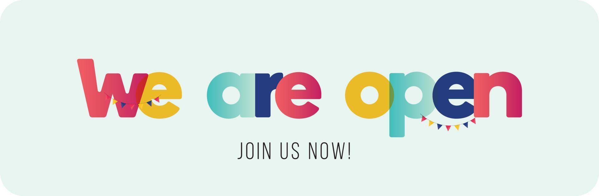We are open. We are open with join us now banner in colorful letters. Opening soon banner with cyan background. Shop now. vector