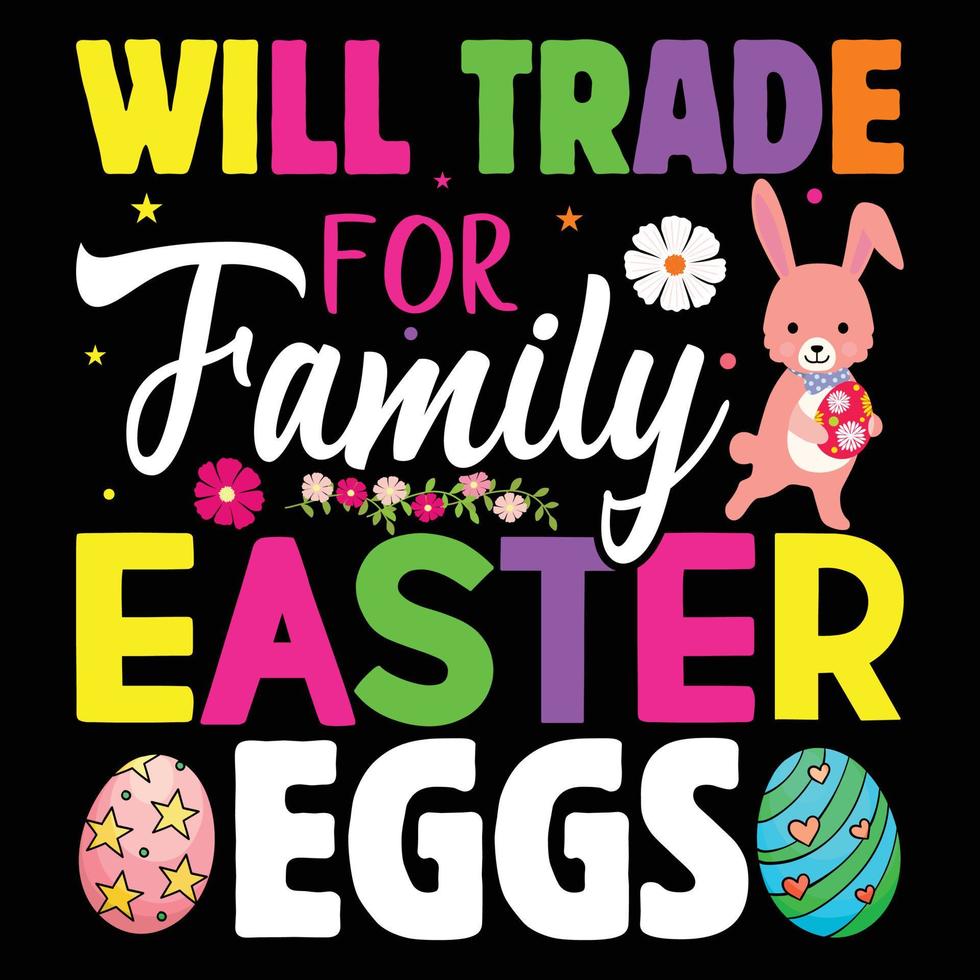 Will Trade For Family Easter Eggs vector