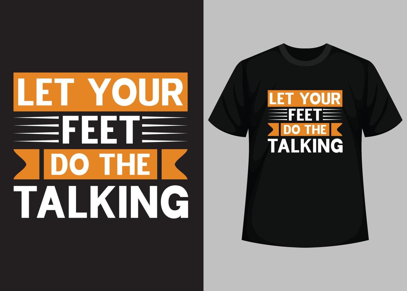 Let Your Feet Do The Talking T shirt Design. Best Happy Football Day T Shirt Design. T-shirt Design, Typography T Shirt, Vector and Illustration Elements for a Printable Products.