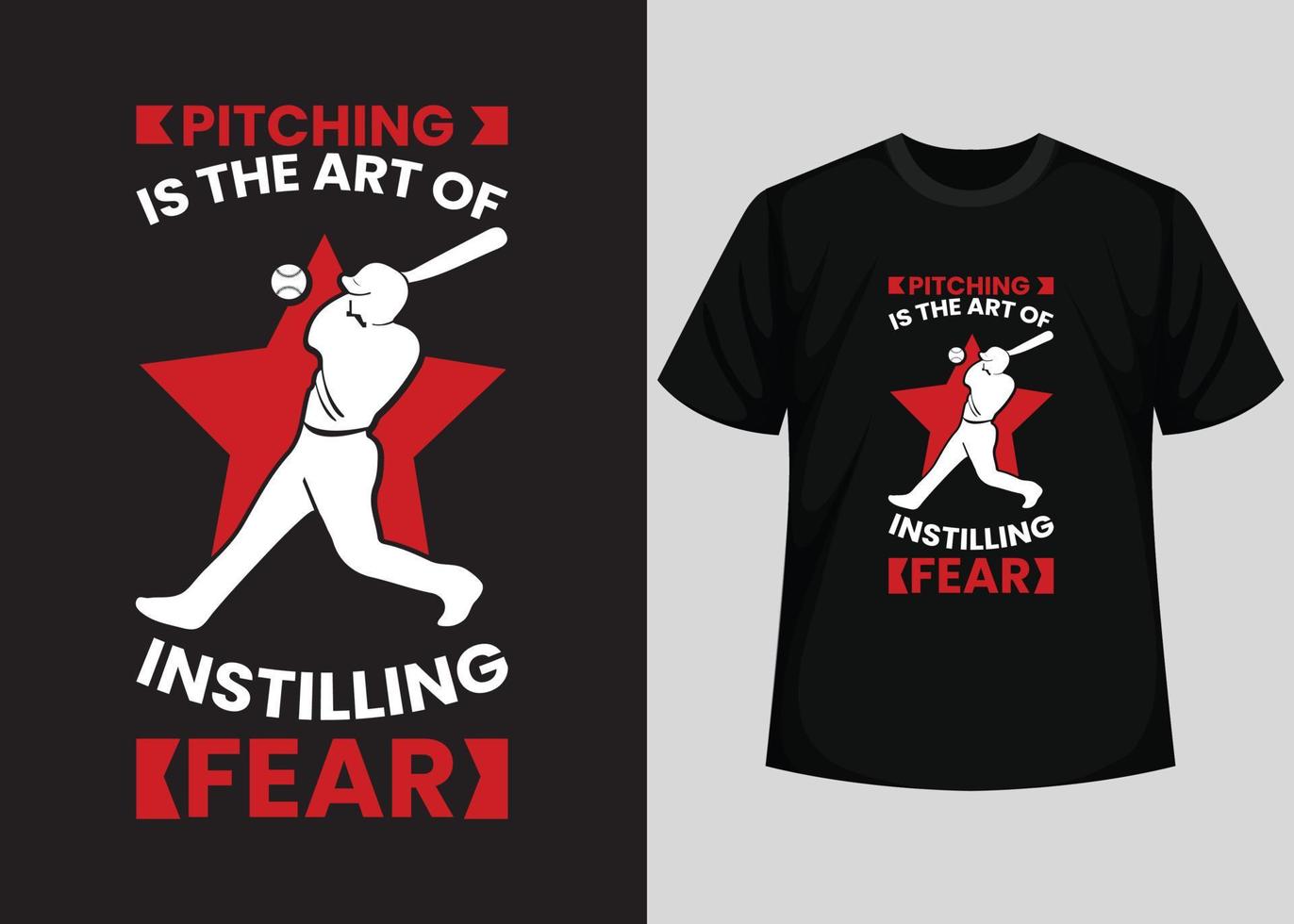 Pitching is the art of instilling fear for baseball t-shirt design. Baseball t-shirt design printable vector template. Typography, vintage, retro baseball t-shirt design.