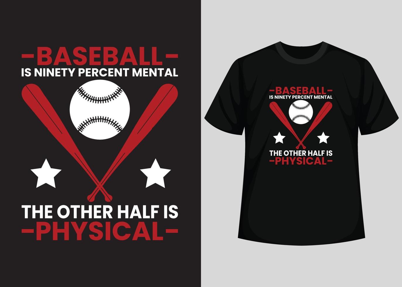 el béisbol es noventa por ciento mental, la otra mitad es física para el diseño de camisetas de béisbol. plantilla de vector imprimible de diseño de camiseta de béisbol. tipografía, vintage, diseño de camisetas de béisbol retro.