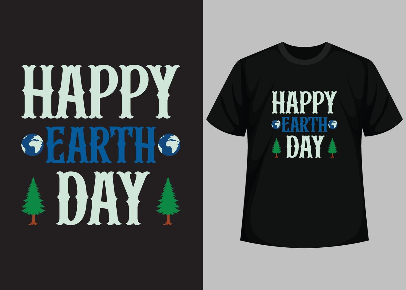 diseño de camiseta feliz día de la tierra. feliz día de la tierra - plantilla de diseño gráfico de impresión del planeta tierra. protección del medio ambiente del día de la tierra. elementos vectoriales e ilustrativos para productos imprimibles. vector