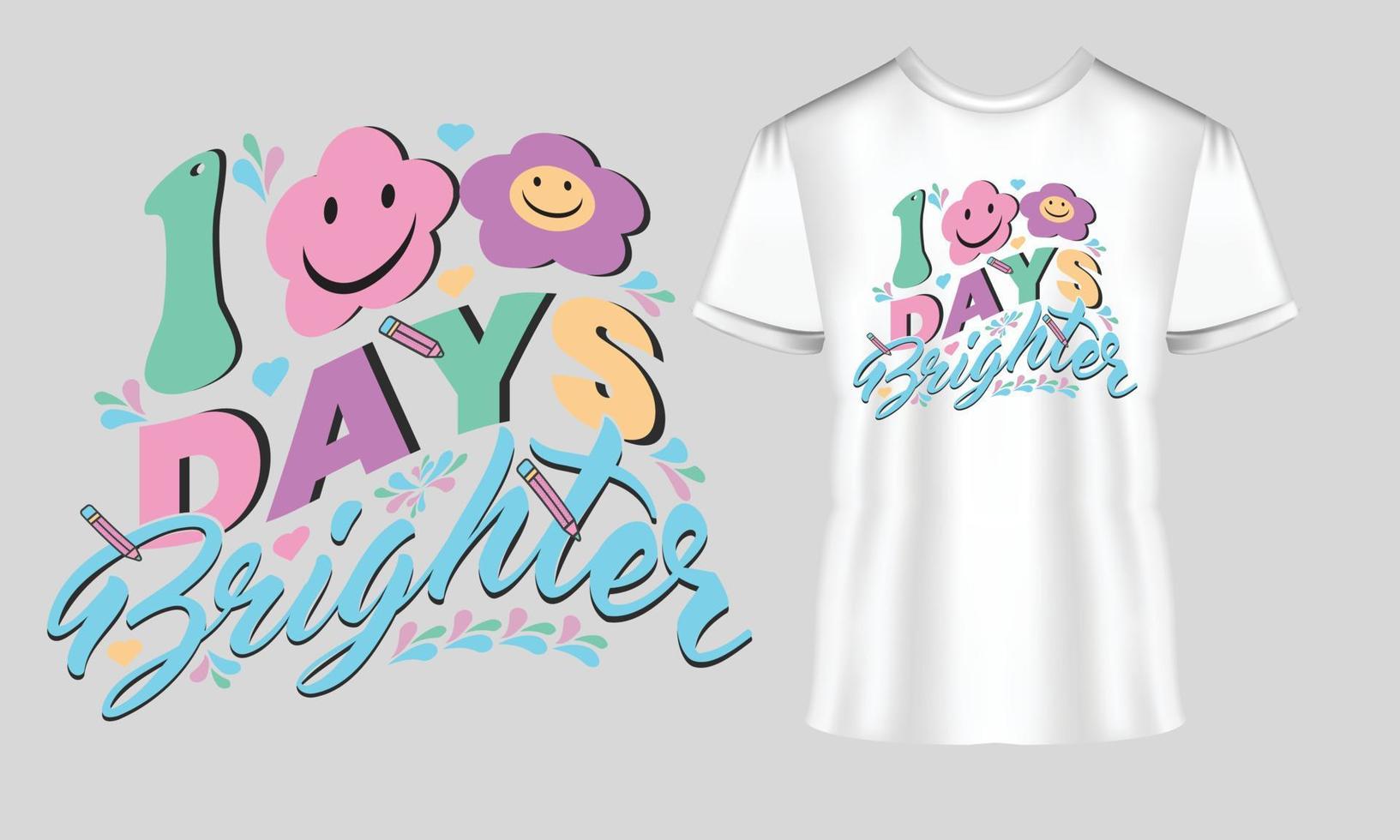 100 Days Brighter t-shirt design vector Tshirt. 100 days T-shirt design