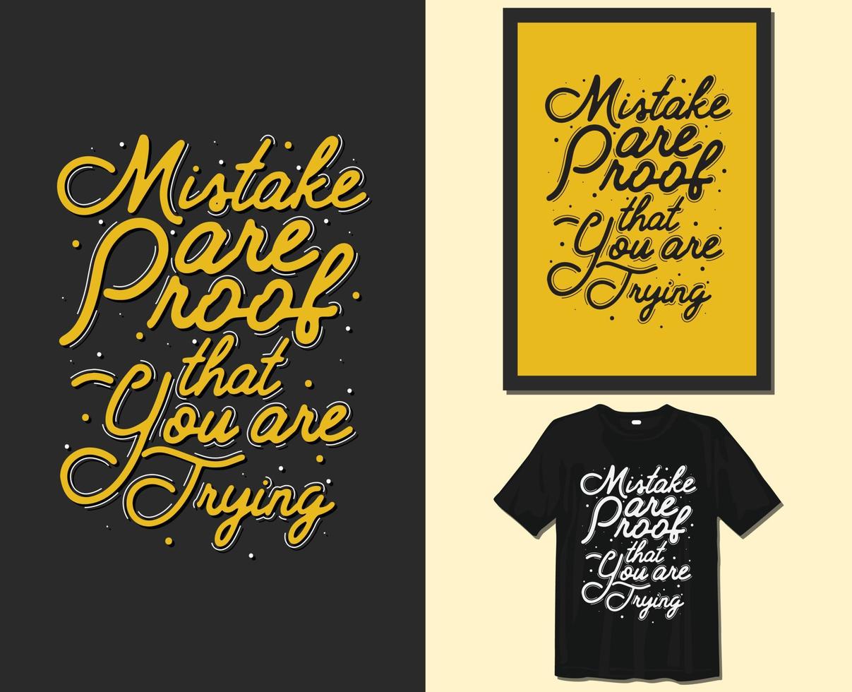 Mistakes are proof that you are trying, motivational sayings typography t-shirt design. hand-drawn lettering vector