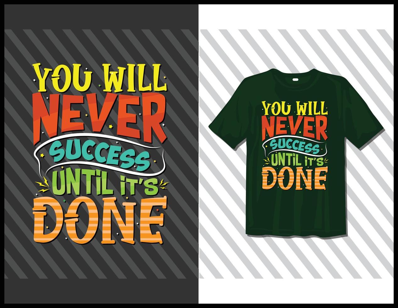 nunca tendrás éxito hasta que esté hecho, diseño de camiseta de tipografía de dichos motivacionales. letras dibujadas a mano vector