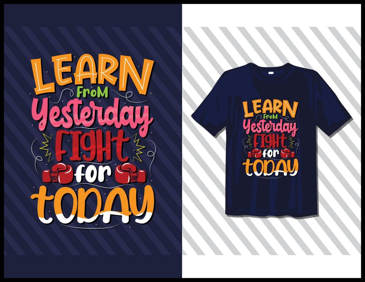 Learn from yesterday, motivational sayings typography t-shirt design. hand-drawn lettering vector