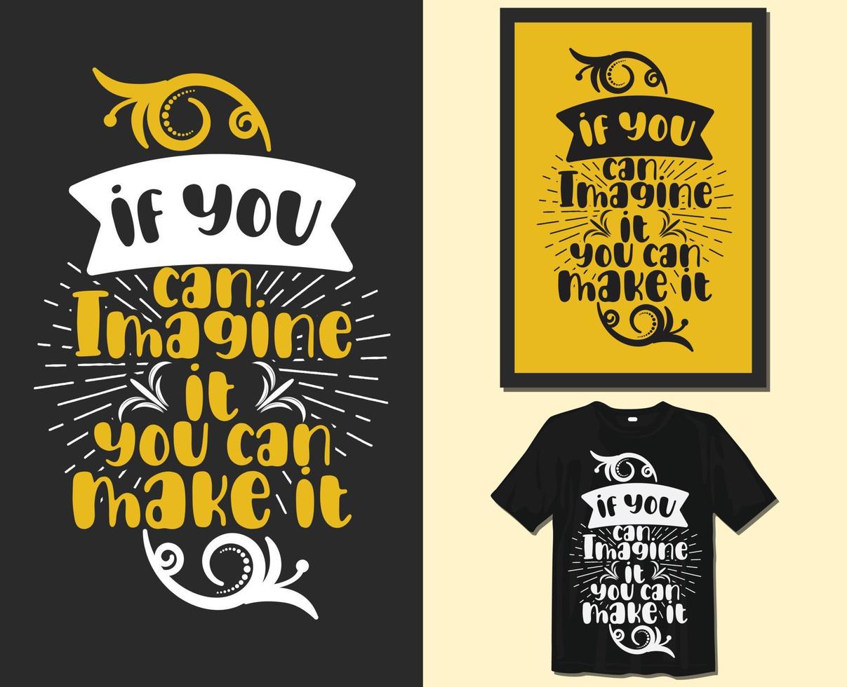 If you can imagine it you can make it, motivational sayings typography t-shirt design. hand-drawn lettering vector