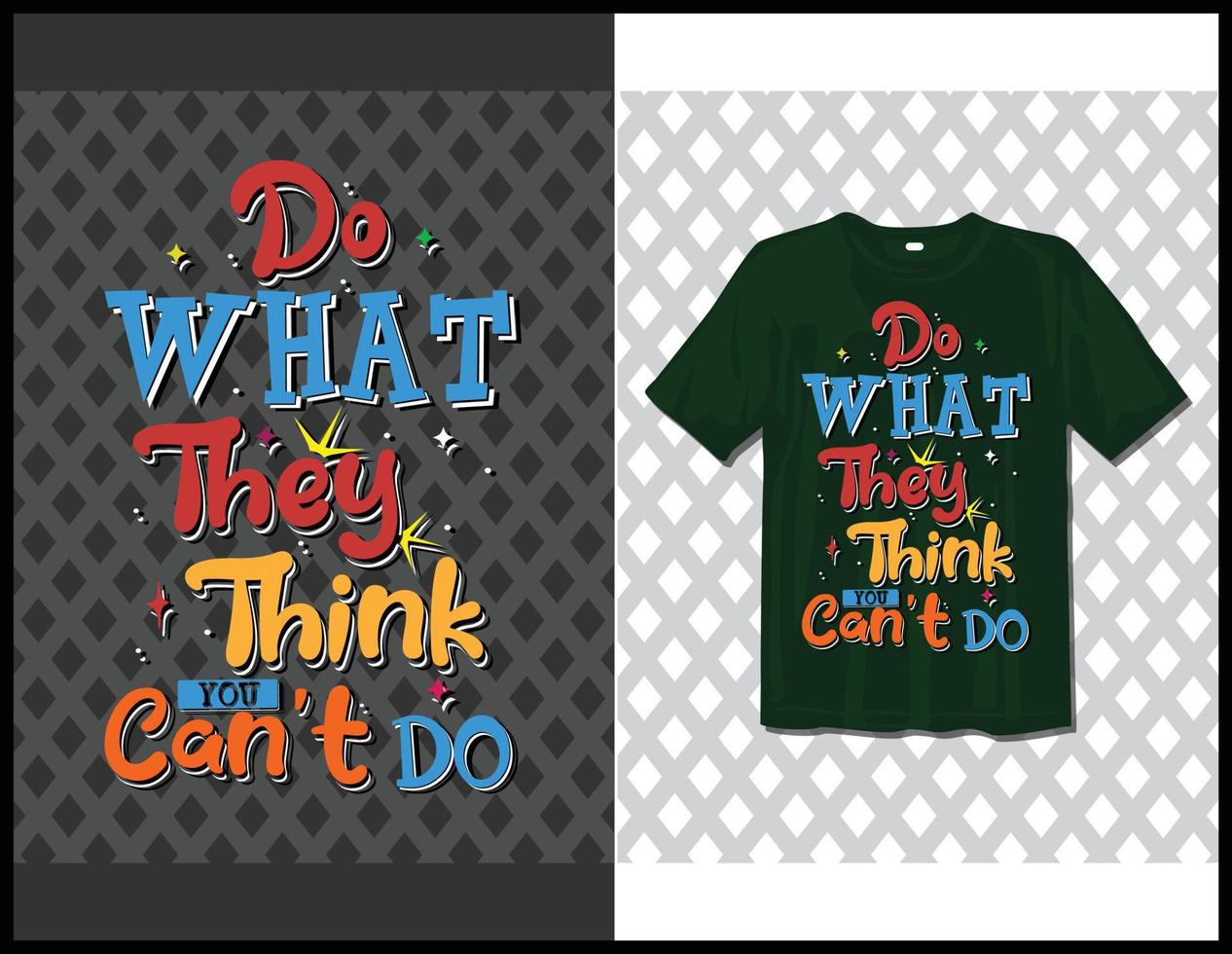 Do what they think, motivational sayings typography t-shirt design. hand-drawn lettering vector