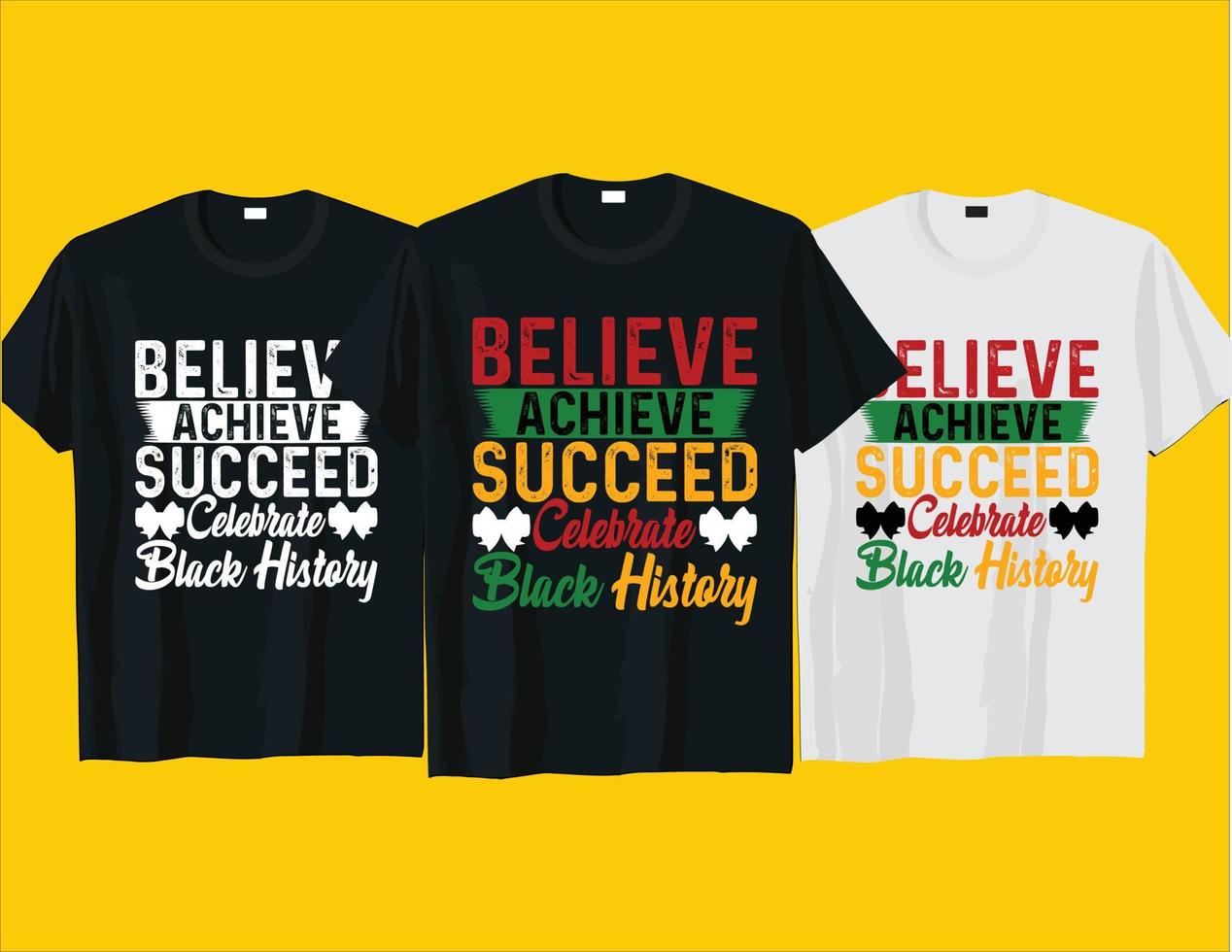Believe achieve succeed, African American Black history month Juneteenth typography t shirt design vector