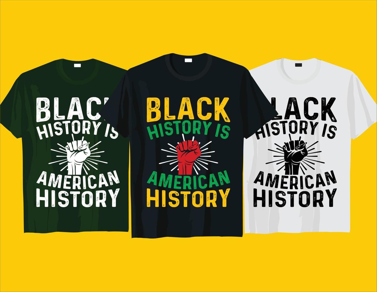 Black history is American history, African American Black history month Juneteenth typography t shirt design vector