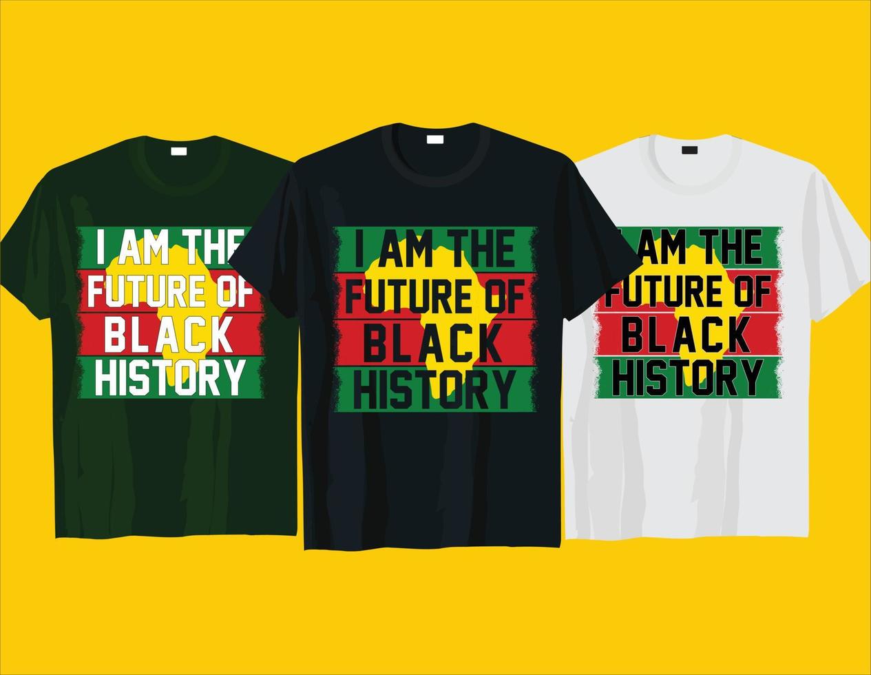 I am the future of African American Black history month Juneteenth typography t shirt design vector