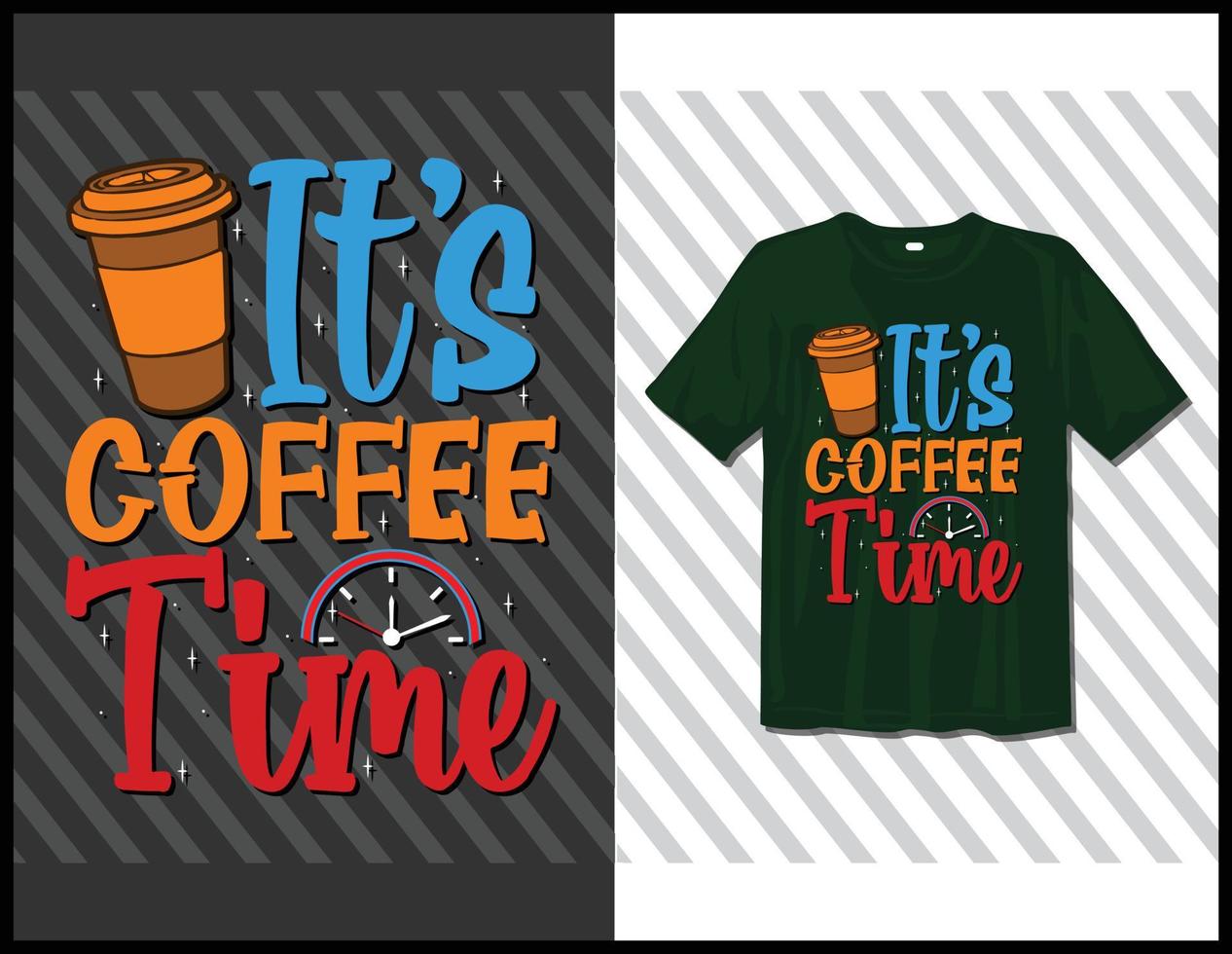 It's coffee time, motivational sayings typography t-shirt design. hand-drawn lettering vector