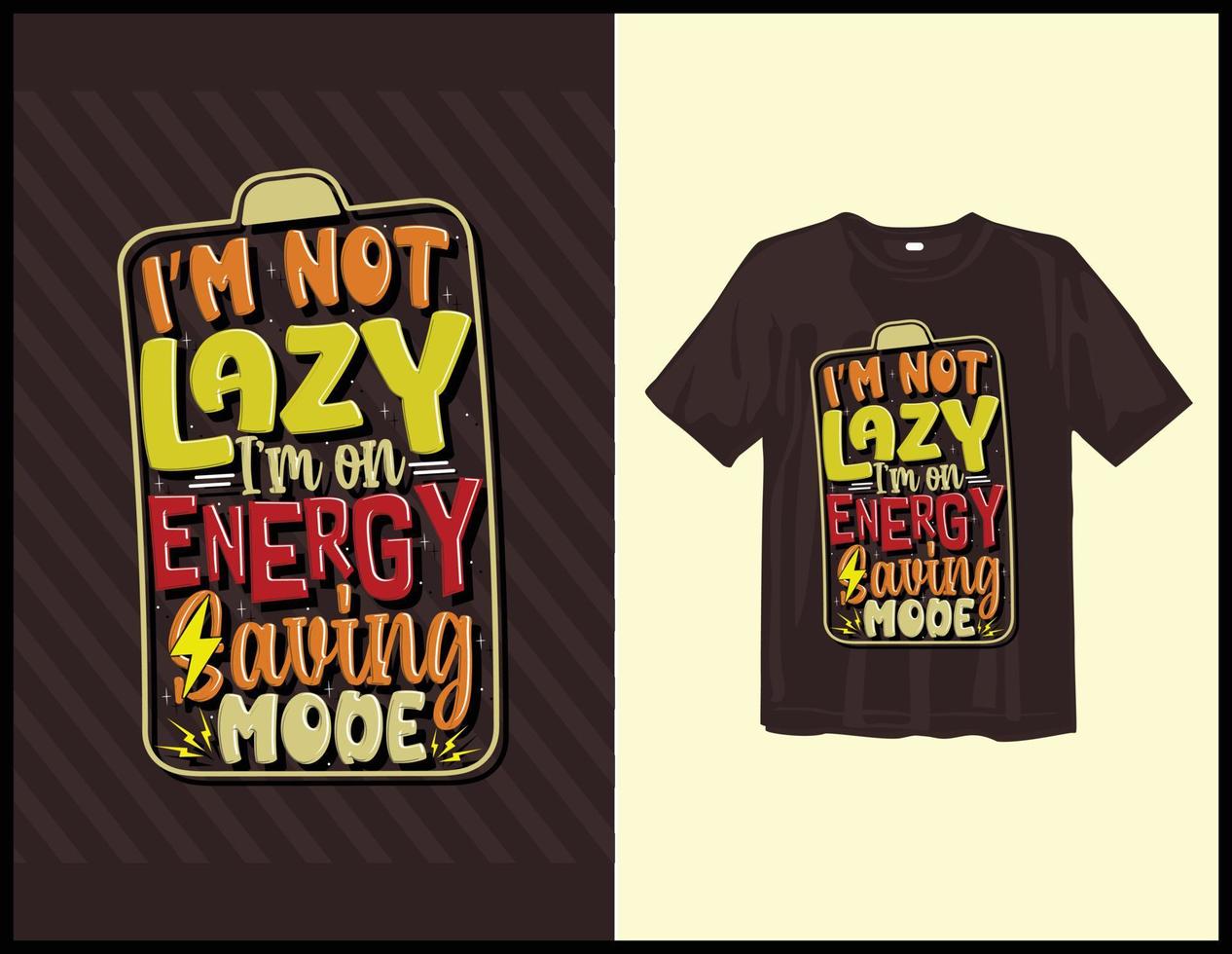 I'm not lazy I'm energy saving, motivational sayings typography t-shirt design. hand-drawn lettering vector