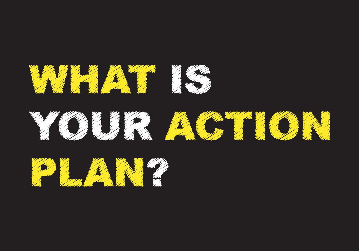 What is your action plan Written on chalkboard. vector