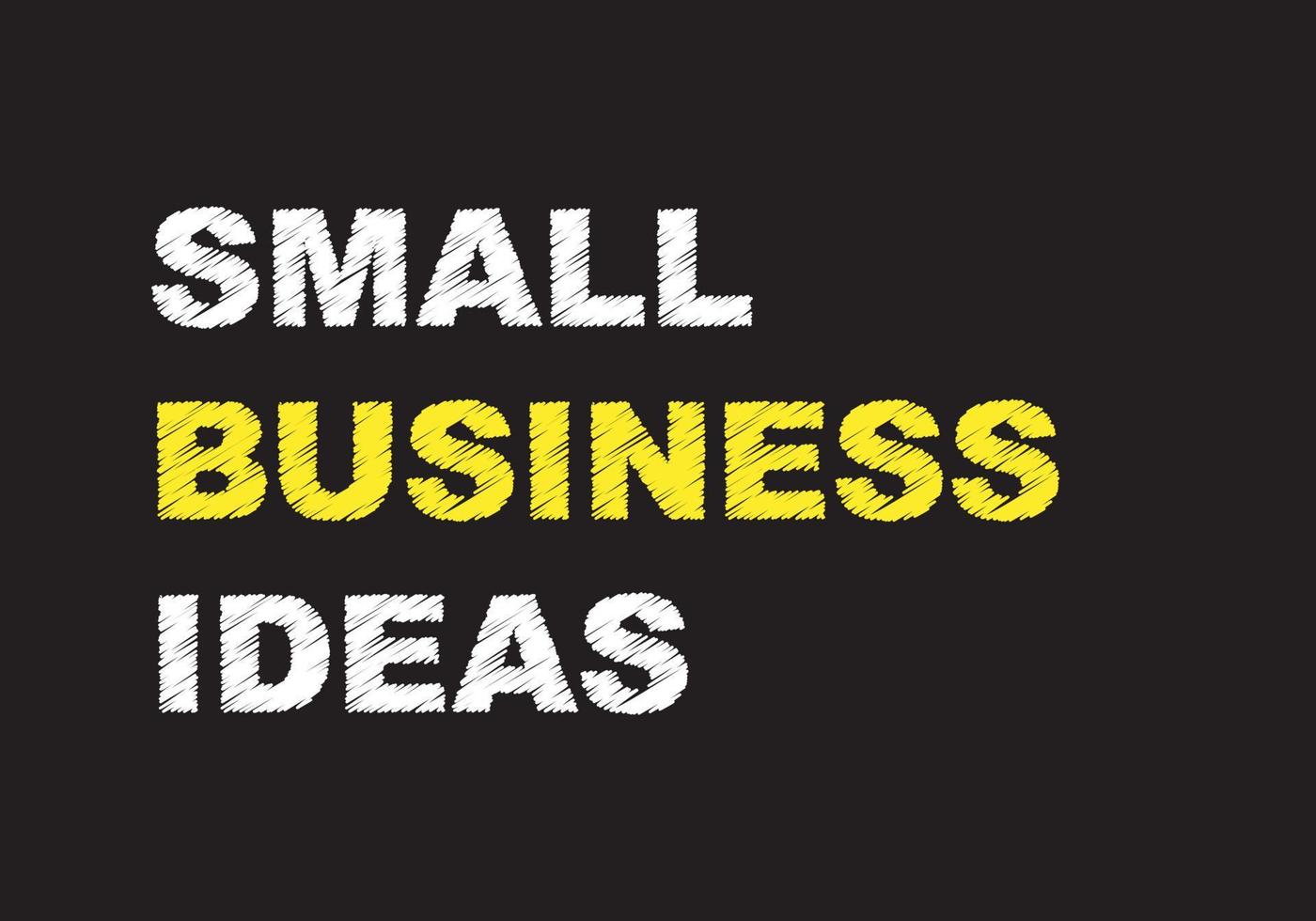 ideas de pequeñas empresas escritas en pizarra. concepto de negocio vector