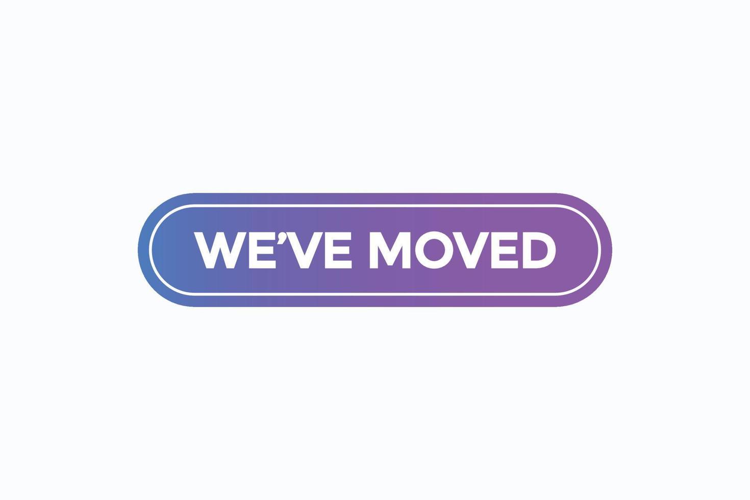 we've moved button vectors.sign label speech bubble we've moved vector