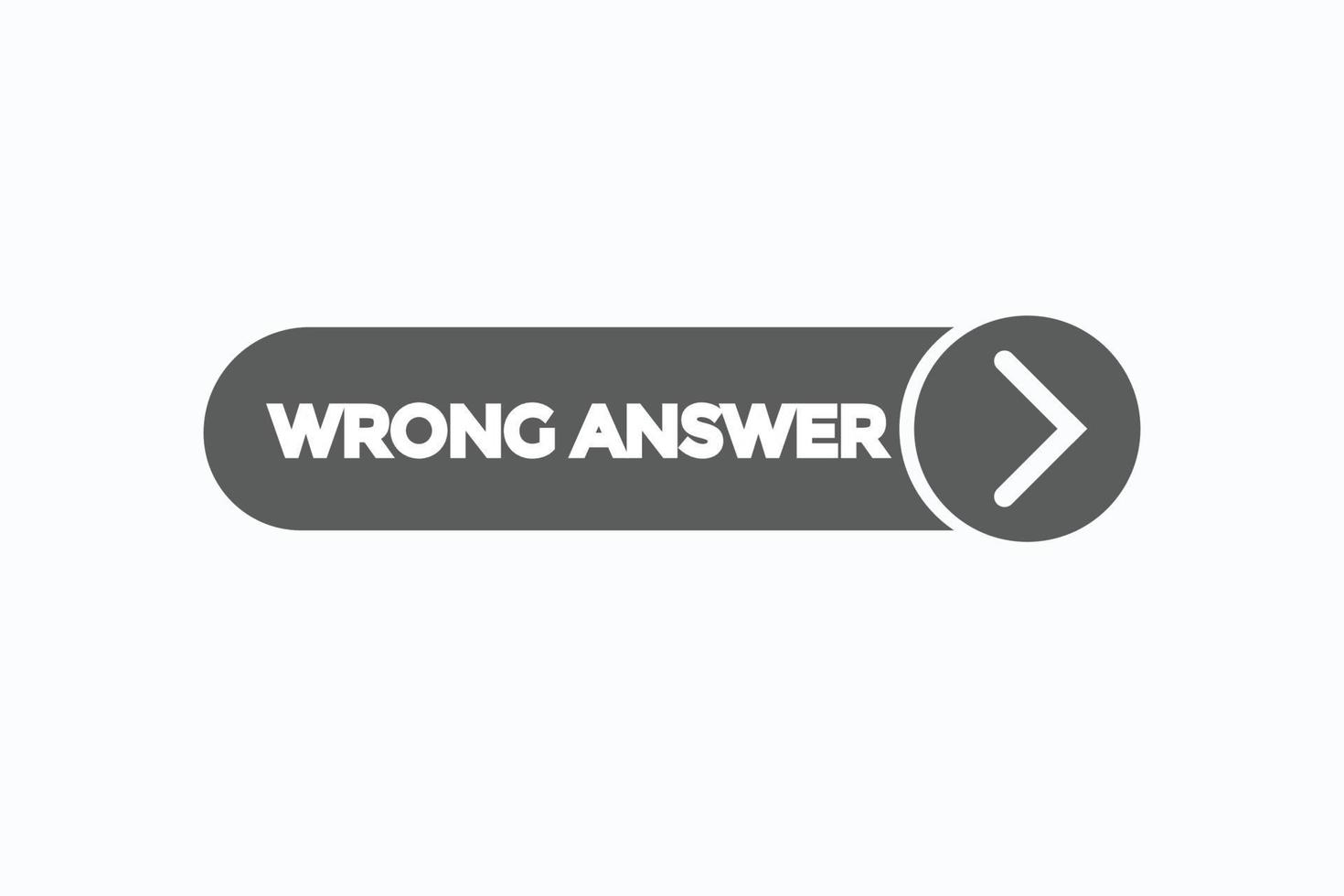 wrong answer button vectors.sign label speech bubble wrong answer vector