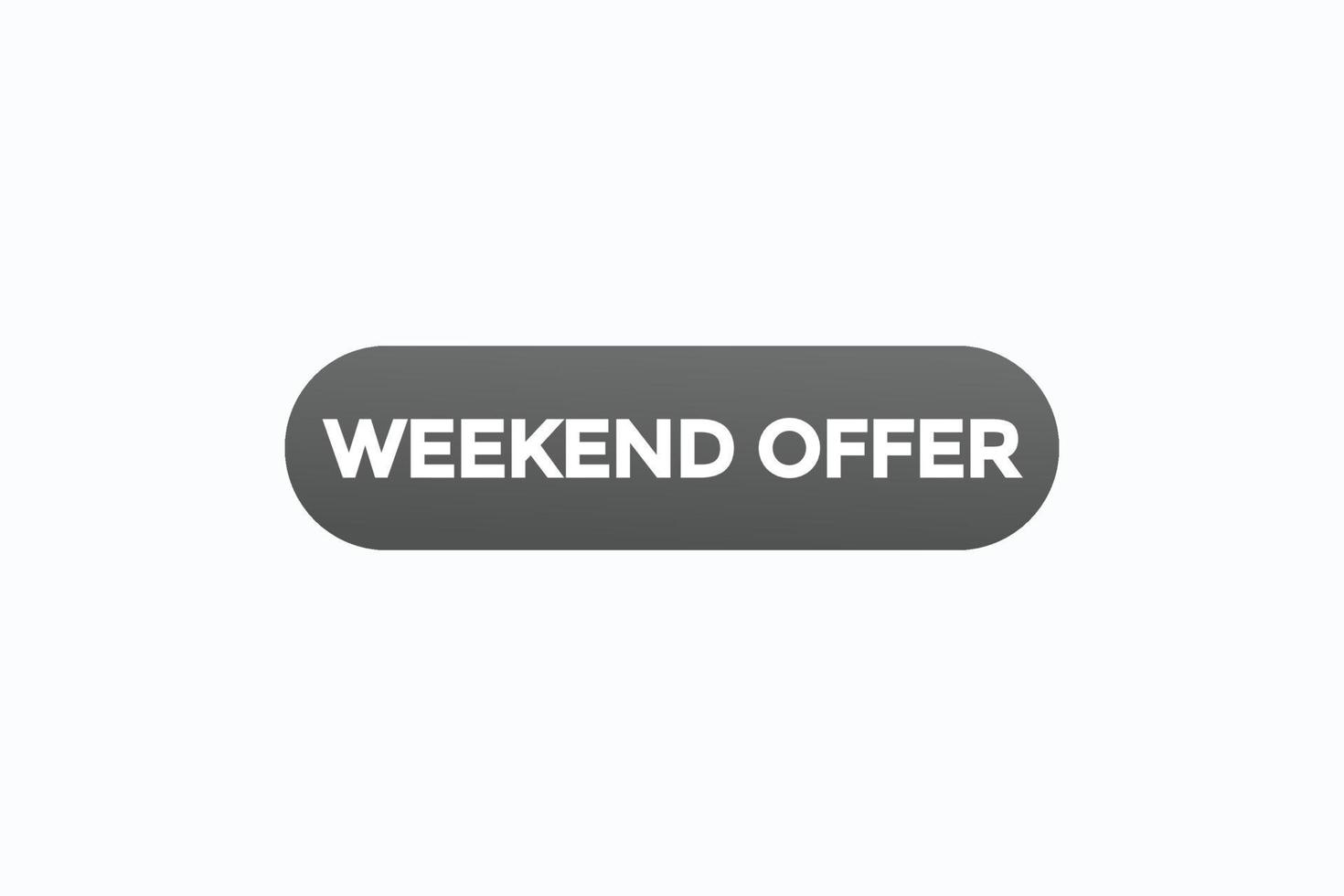 weekend offer button vectors.sign label speech bubble weekend offer vector